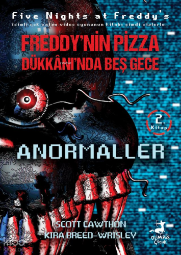 Anormaller;Freddy'nin Pizza Dükkanı'ında Beş Gece Serisi 2. Kitap | Sc