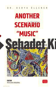 Another Scenario “Music”;A Philosophical and Interdisciplinary Approach to the Use of Images and Music