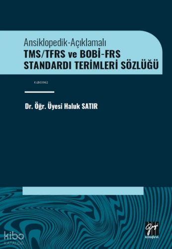 Ansiklopedik-Açıklamalı TMS-TFRS ve BOBİ-FRS Standardı Terimleri Sözlüğü