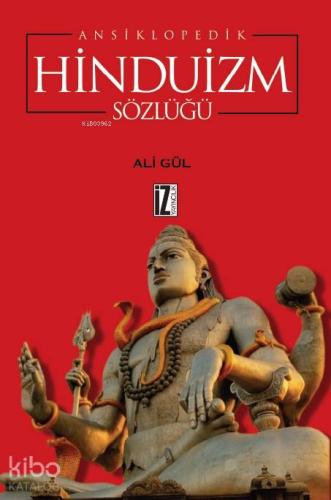 Ansiklopedik Hinduizm Sözlüğü | Ali Gül | İz Yayıncılık