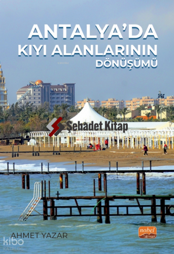 Antalya’da Kıyı Alanlarının Dönüşümü