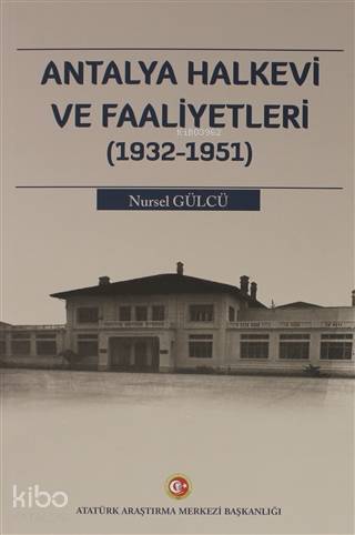 Antalya Halkevi ve Faaliyetleri (1932-1951)