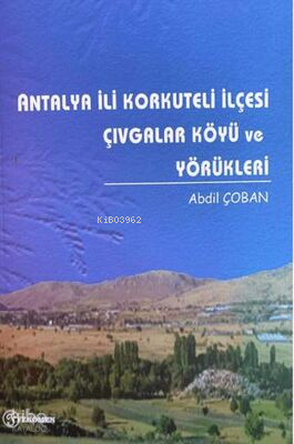 Antalya İli Korkuteli İlçesi Çıvgalar Köyü ve Yörükleri