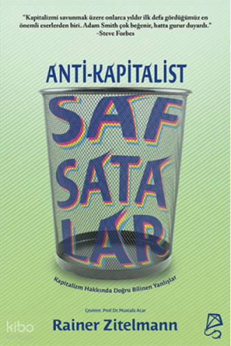 Anti-Kapitalist Safsatalar | Rainer Zitelmann | Serbest Kitaplar