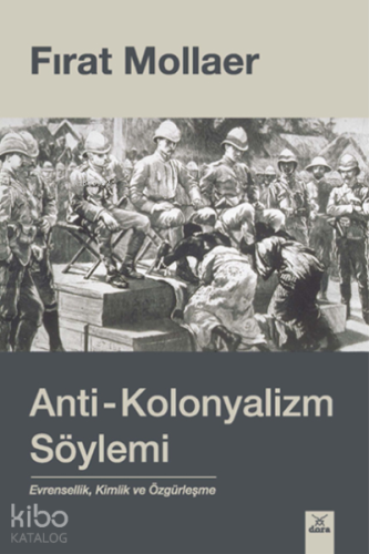 Anti-Kolonyalizm Söylemi ;Evrensellik, Kimlik ve Özgürleşme