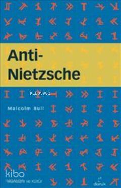 Anti - Nietzsche | Malcolm Bull | Doruk Yayıncılık