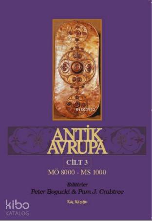 Antik Avrupa 3.Cilt; "MÖ8000 - MS1000"