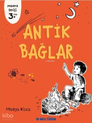Antik Bağlar;Macera Serisi 3. Kitap