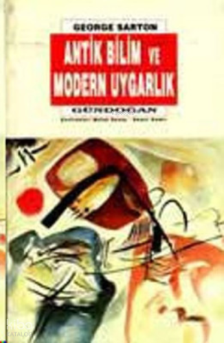 Antik Bilim Modern Uygarlık