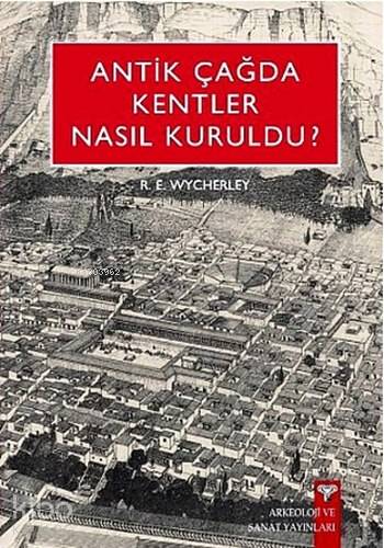 Antik Çağ'da Kentler Nasıl Kuruldu?