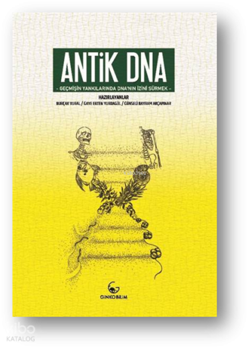 Antik DNA; - Geçmişin Yankılarında DNA'nın İzini Sürmek -