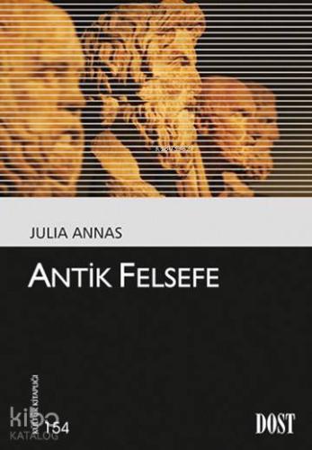 Antik Felsefe | Julia Annas | Dost Kitabevi
