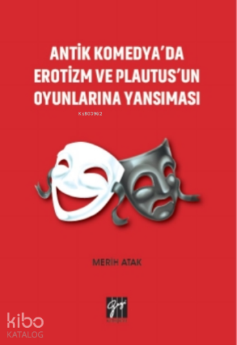 Antik Komedya'da Erotizm Ve Plautus'un Oyunlarına Yansıması