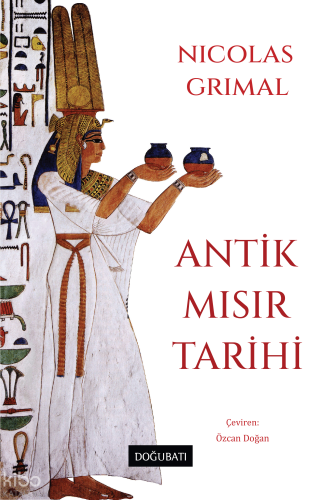 Antik Mısır Tarihi | Nicolas Grimal | Doğu Batı Yayınları