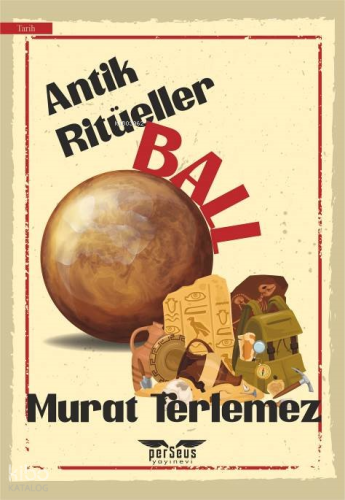 Antik Ritüeller;Ball
