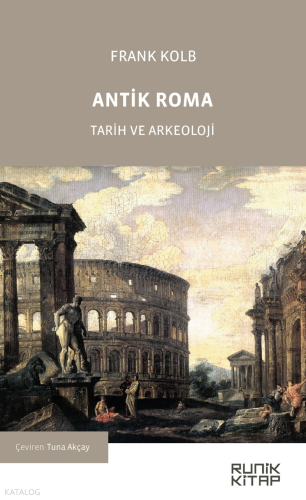 Antik Roma;Tarih ve Arkeoloji