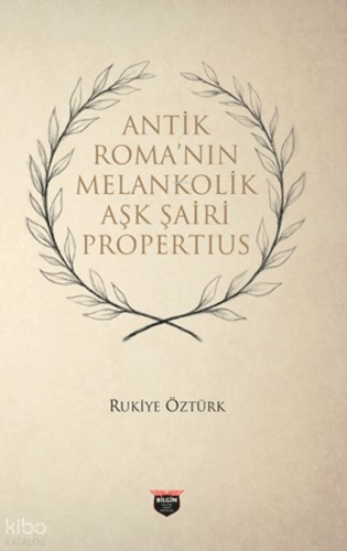 Antik Roma'nın Melankonik Aşk Şairi Propertius