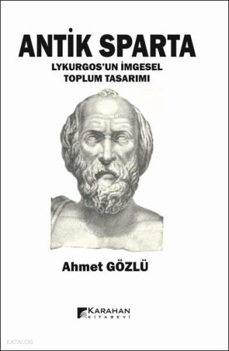 Antik Sparta - Lykurgos'un İmgesel Toplum Tasarımı
