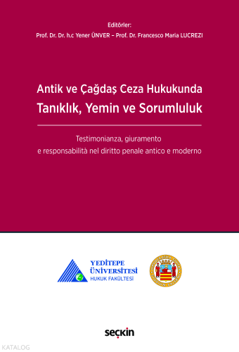 Antik ve Çağdaş Ceza Hukukunda Tanıklık, Yemin ve Sorumluluk;Testimonianza, giuramento e responsabilità nel diritto penale antico e moderno