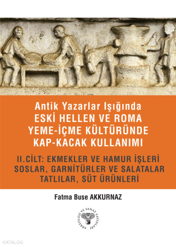 Antik Yazarlar Işığında Eski Hellen ve Roma Yeme - İçme Kültüründe Kap