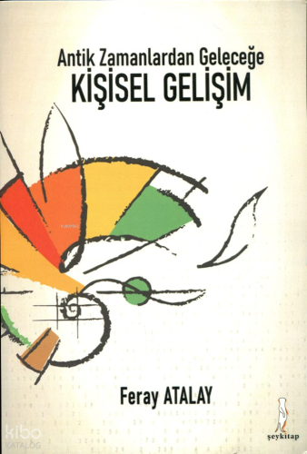 Antik Zamanlardan Geleceğe;Kişisel Gelişim
