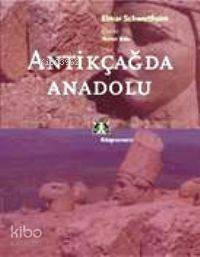 Antikçağda Anadolu | Elmar Schwertheim | Kitap Yayınevi
