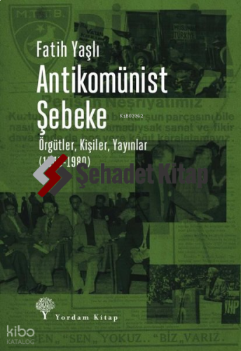 Antikomünist Şebeke - Örgütler, Kişiler, Yayınlar (1946 - 1980)
