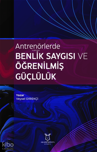 Antrenörlerde Benlik Saygısı ve Öğrenilmiş Güçlülük