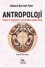Antropoloji; İnsan ve Medeniyet Araştırmalarına Giriş
