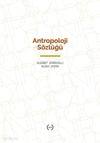 Antropoloji Sözlüğü (ciltli) | Kudret Emiroğlu | Islık Yayınları