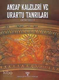 Anzaf Kalesi ve Urartu Tanrıları (türkçe)