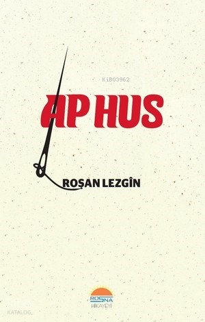 Ap Hus | Roşan Lezgin | Roşna Yayınevi