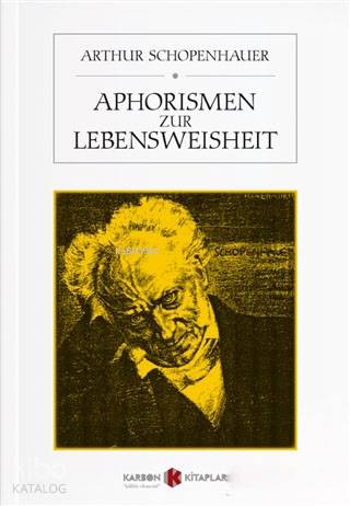 Aphorismen Zur Lebensweisheit | Arthur Schopenhauer | Karbon Kitaplar
