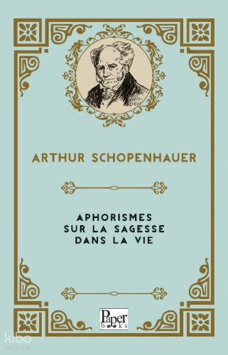 Aphorismes Sur La Sagesse Dans La Vie | Arthur Schopenhauer | Paper Bo