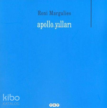 Apollo Yılları | Roni Margulies | Yapı Kredi Yayınları ( YKY )