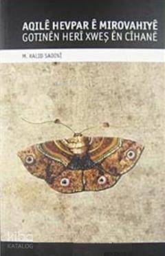 Aqıle Hevpar E Mırovahıye; Gotınen Heri Xweş En Cihane