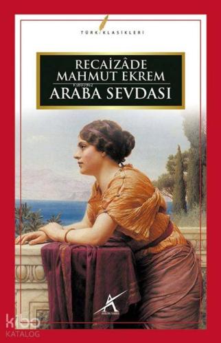 Araba Sevdası | Recaizade Mahmut Ekrem | Avrupa Yakası Yayınları