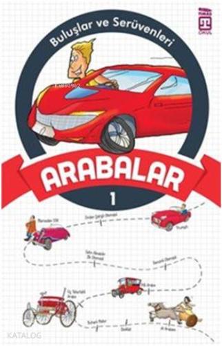 Arabalar; Buluşlar ve Serüvenleri, 9+ Yaş | Komisyon | Timaş Çocuk