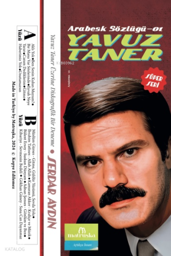 Arabesk Sözlüğü-01: Yavuz Taner;Yavuz Taner Üzerine Diskografik Bir De