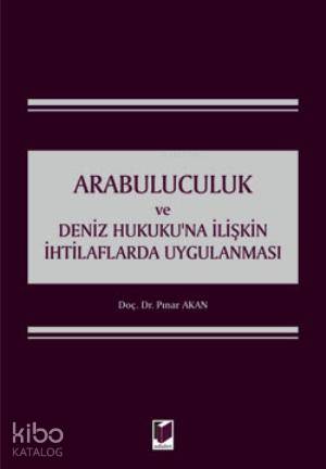 Arabuluculuk ve Deniz Hukukuna İlişkin İhtilaflarda Uygulanması