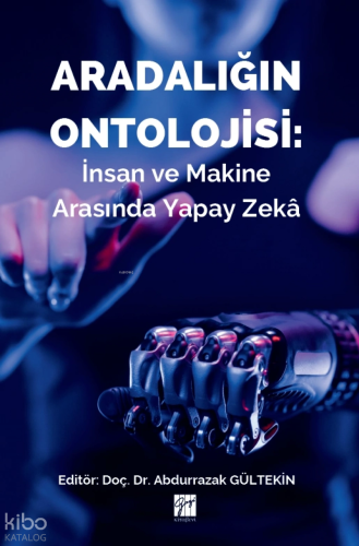 Aradalığın Ontolojisi: İnsan ve Makine Arasında Yapay Zekâ | Kolektif 