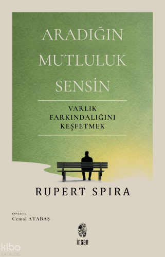 Aradığın Mutluluk Sensin;Varlık Farkındalığını Keşfetmek | Rupert Spir