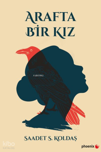 Arafta Bir Kız | Saadet S. Koldaş | Phoenix Yayınevi