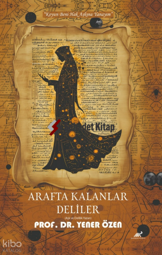 Arafta Kalan Deliler | Yener Özen | Paradigma Akademi Yayınları