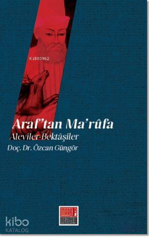 Araf'tan Ma'rufa: Aleviler - Bektaşiler
