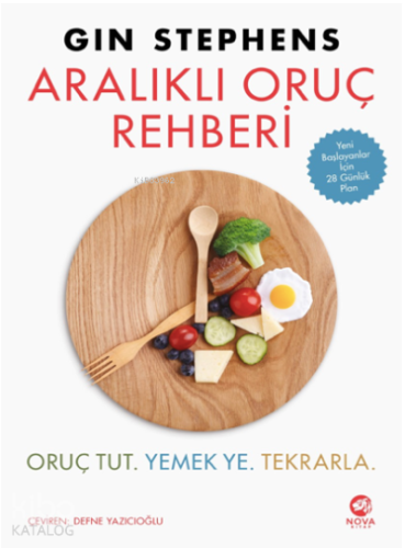 Aralıklı Oruç Rehberi: Oruç Tut. Yemek Ye. Tekrarla