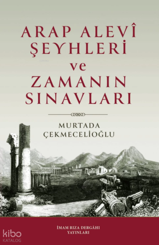 Arap Alevi Şeyhleri ve Zamanın Sınavları
