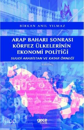 Arap Baharı Sonrası Körfez Ülkelerinin Ekonomi Politiği