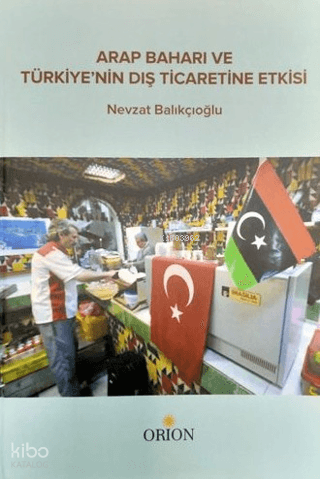 Arap Baharı ve Türkiye'nin Dış Ticaretine Etkisi | Nevzat Balıkçıoğlu 