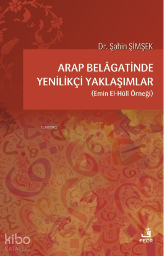 Arap Belâgatinde Yenilikçi Yaklaşımlar | Şahin Şimşek | Fecr Yayınları